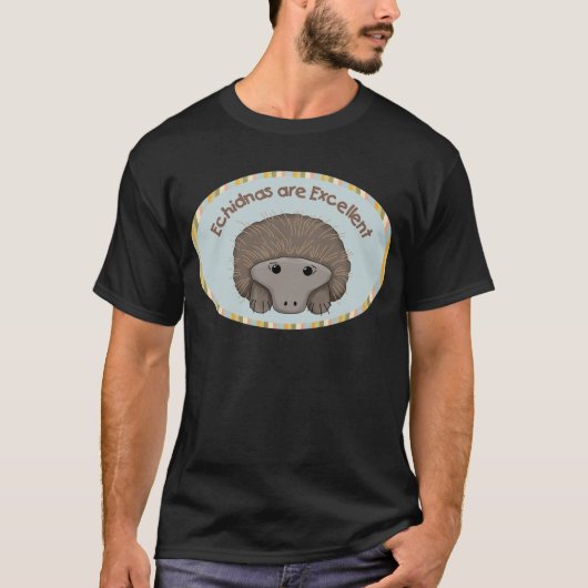 Echidnas zijn uitstekend t-shirt (Voorkant)