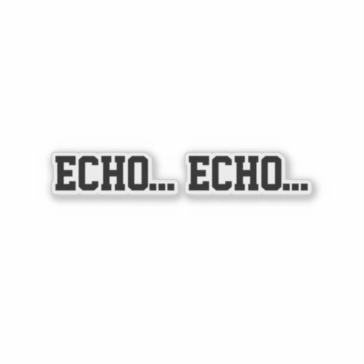 Echo… Echo… Sticker (Voorkant)
