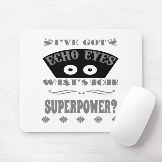Echo Eyes Superpower (grijs) Muismat (Met muis)