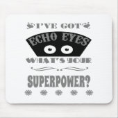 Echo Eyes Superpower (grijs) Muismat (Voorkant)