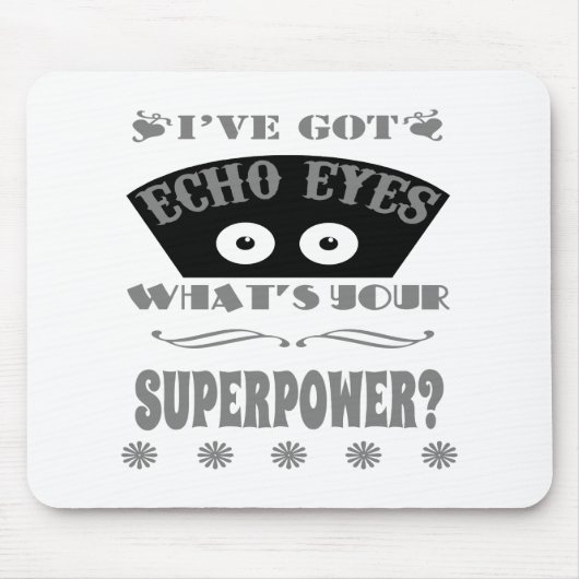 Echo Eyes Superpower (grijs) Muismat (Voorkant)