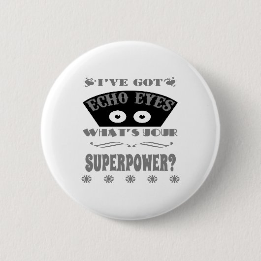 Echo Eyes Superpower (grijs) Ronde Button 5,7 Cm (Voorkant)