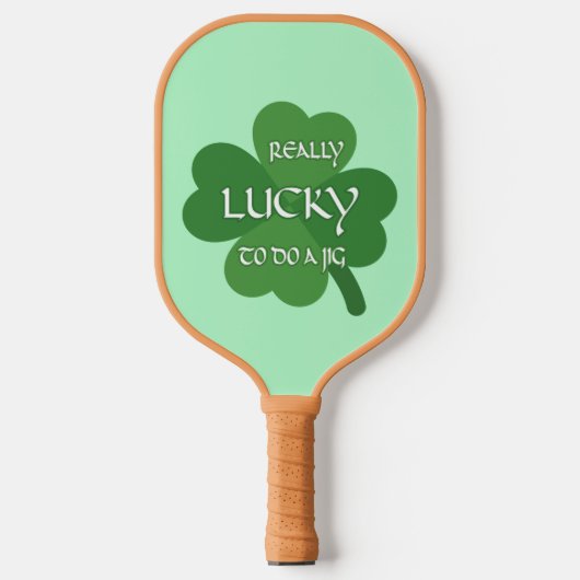 Echt geluk om een jig te doen pickleball paddle (Voorkant)