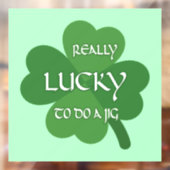 Echt geluk om een jig te doen raamsticker (Vel 2)