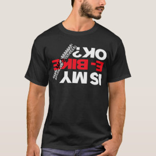 Echt goede Ebikes Co. is mijn E fiets OK T-shirt