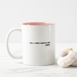 ECHT IS AANTREKKELIJKER -Funny Coffee Mok