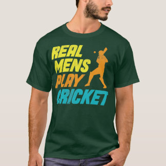 Echt Mannen Play Cricket Funny cricket gezegde T-shirt