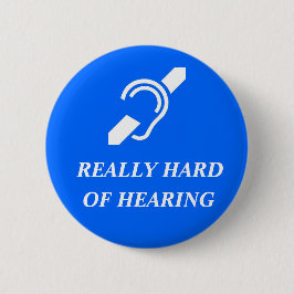 Echt moeilijk te horen ronde button 5,7 cm