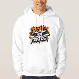 Echt niet perfect - gedurfde uitdrukking van authe hoodie