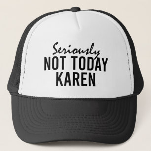 Echt niet vandaag Karen Funny Trucker Pet