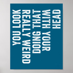 Echt Rare Blik Kop Geven Dat Je Grapt Poster