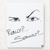Echt? Serieus? Muismat (Voorkant)