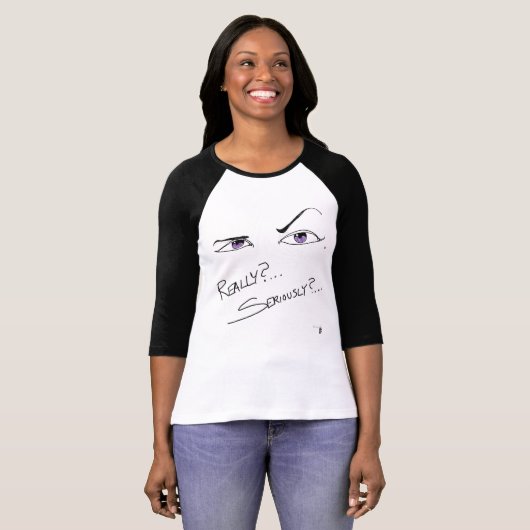 Echt? Serieus? T-shirt (Voorkant volledig)