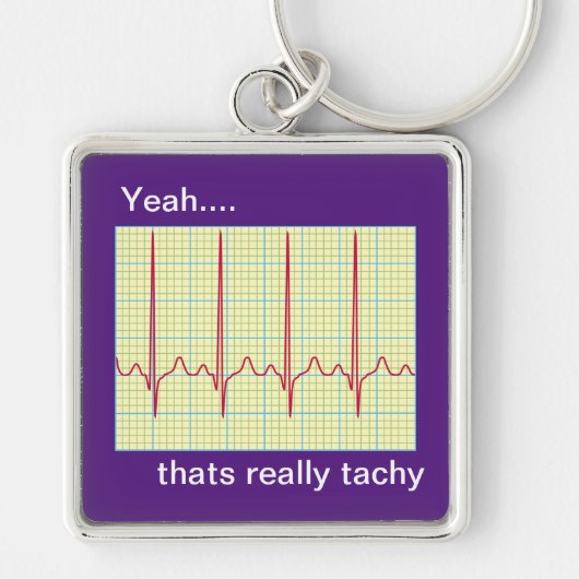 Echt Tachy Cardiology Humor Sleutelhanger (Voorkant)