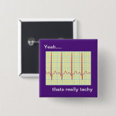 Echt Tachy Cardiology Humor Vierkante Button 5,1 Cm (Voorkant /achterkant)