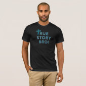 Echt verhaal Bro! T-shirt (Voorkant volledig)
