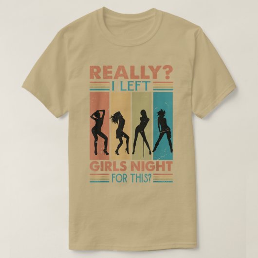 Echt waar dat ik de meisjes vanavond liet liggen v t-shirt (Design voorkant)