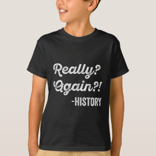 Echt weer!_ Geschiedenis Leraar Funny Sayi T-shirt