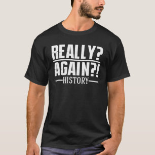 Echt weer geschiedenis wereldgeschiedenis leraar t-shirt