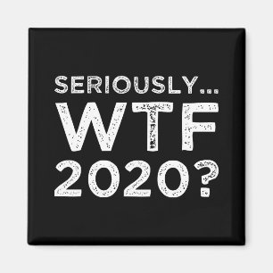Echt, WTF 2020? Magneet