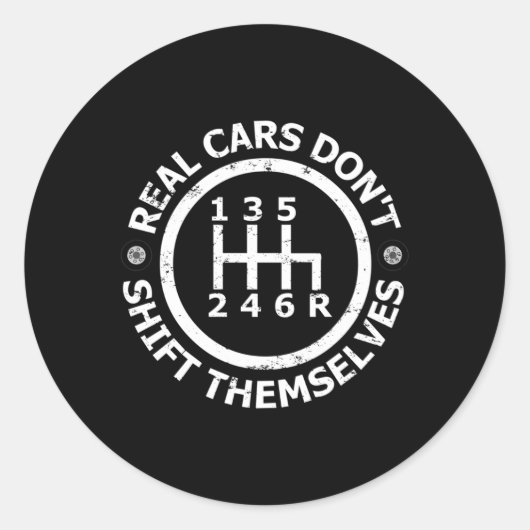 Echte auto's bewegen zichzelf niet op zes snelhede ronde sticker (Voorkant)