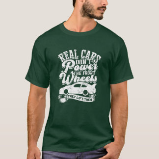 Echte auto's drijven niet de voorwielen aanhey til t-shirt