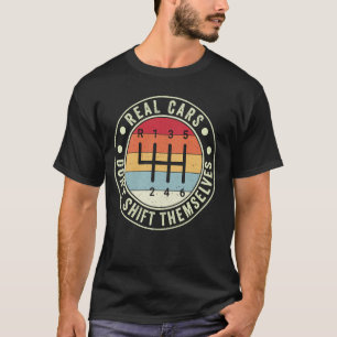 Echte auto's schakelen zichzelf niet 6 Speed Manua T-shirt