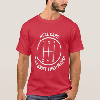 Echte auto's schakelen zichzelf niet Auto Racing c T-shirt