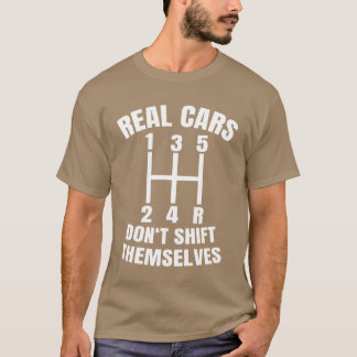 Echte auto's schakelen zichzelf niet Mechanisch Au T-shirt
