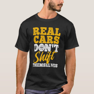 Echte auto's schakelen zichzelf niet Tools Auto T-shirt