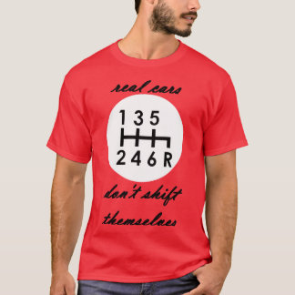 Echte auto's verplaatsen zich niet met handgeschak t-shirt