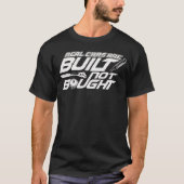 Echte auto's zijn gebouwd, niet gekocht t-shirt (Voorkant)