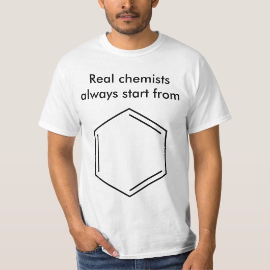 Echte chemici beginnen altijd met benzeen! t-shirt (Voorkant)