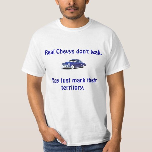 Echte Chevys lekken niet. T-shirt (Voorkant)