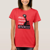 ECHTE CHICKS DRIVE STICK T-SHIRT (Voorkant)