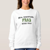 "Echte Christenen Bidden" Vrouwen Sweatshirt grapp (Voorkant)