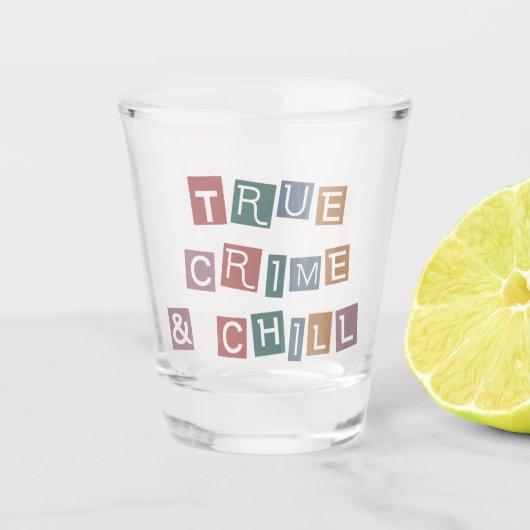 Echte criminaliteit en chill | Show van Murder Cri Shot Glas (Voorkant)