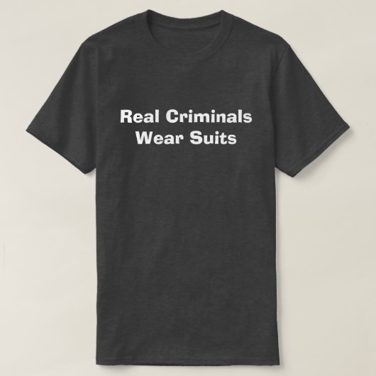 Echte criminelen Draag pakken T-shirt (Design voorkant)