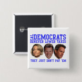 Echte democraten verlagen geen belastingen vierkante button 5,1 cm (Voorkant /achterkant)