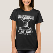 Echte grootvaders spelen golf Funny Golf Grootvade T-shirt (Voorkant)