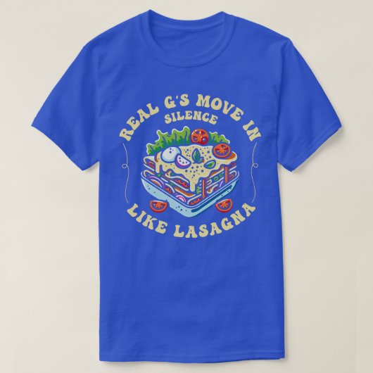 Echte GS bewegen in stilte zoals Lasagne 3 T-shirt (Design voorkant)