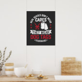 Echte helden Draag geen kapen die hondenzakken Dra Poster (Keuken)