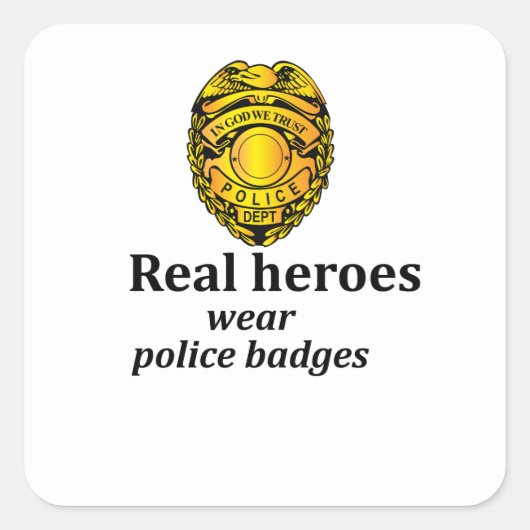 Echte helden draag politie badges vierkante sticker (Voorkant)