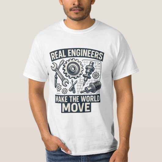 Echte ingenieurs maken de wereld in beweging t-shirt (Voorkant)