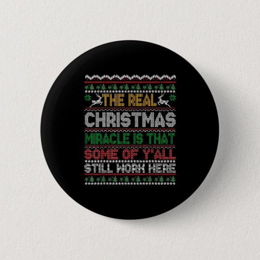 Echte Kerstmirakel Is Dat Je Nog Steeds Hier Werkt Ronde Button 5,7 Cm (Voorkant)