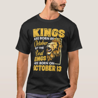 Echte koningen worden geboren op 13 oktober Ik ben T-shirt
