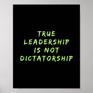 Echte leiderschap is geen dictatuur anti-trump Res Poster