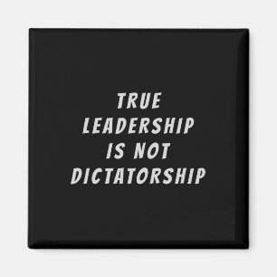 Echte leiderschap is geen dictatuur anti-trump ver magneet