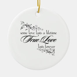 Echte liefde houdt een leven lang kerstversiering  keramisch ornament