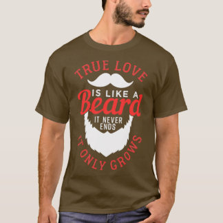 Echte liefde is als een baard 1 t-shirt